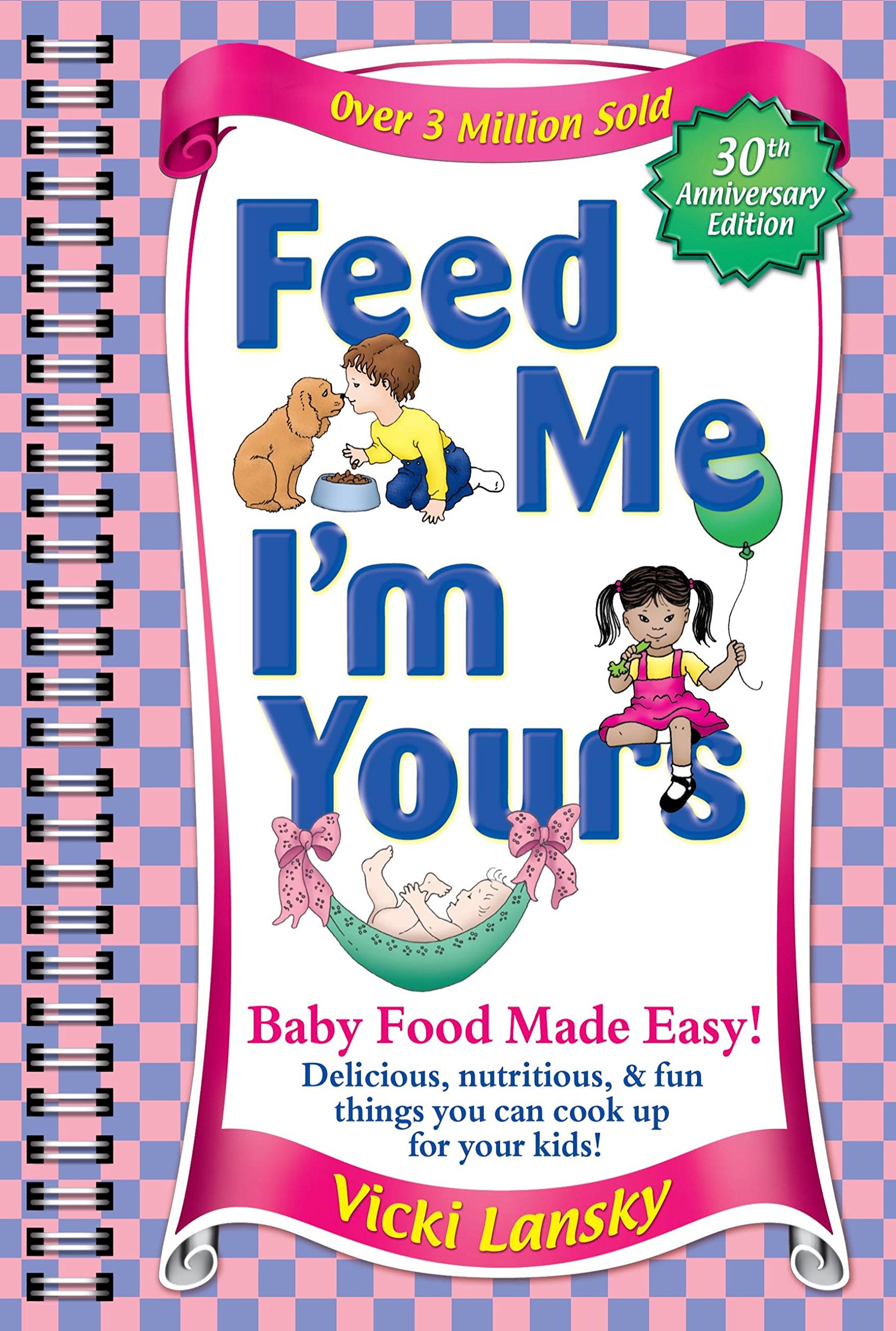 Feed Me I'm Yours: Baby Food Made Easy: Lansky, Vicki, Rogers